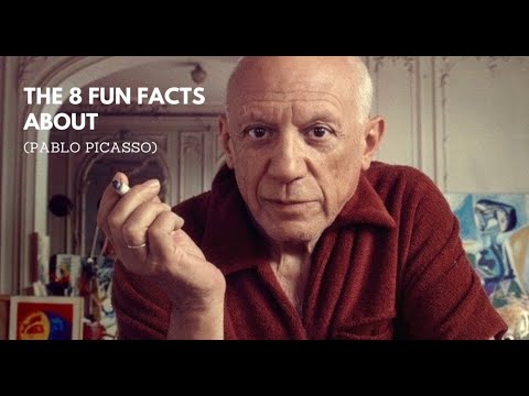 THE 8 FUN FACTS - PABLO PICASSO