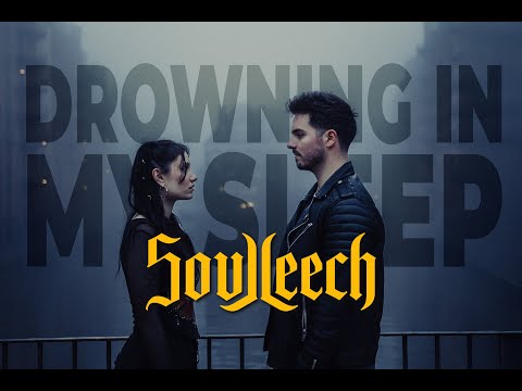 SOULLEECH FEAT. LETTERS SENT HOME X DROWNING IN MY SLEEP [Official Video]