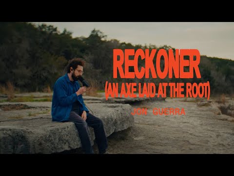 Jon Guerra - Reckoner (An Axe Laid at the Root) [Official Video]