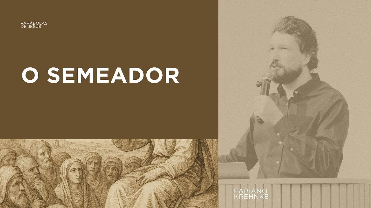 O Semeador - Fabiano Krehnke (Série: As Parábolas de Jesus)