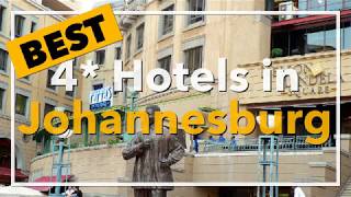 🔴 Best 4 star Hotels in Johannesburg, South Africa