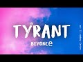 Beyoncé - TYRANT (Lyrics)