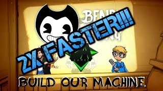 Build our Machine (Bendy and the ink machine song) but its 2X FASTER!!!