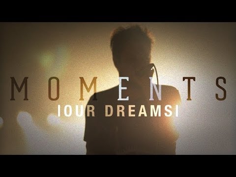 Moments - Our Dreams (Official Music Video)