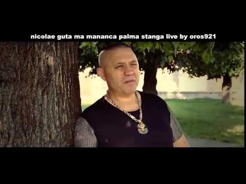 nicolae guta ma mananca palma stanga live