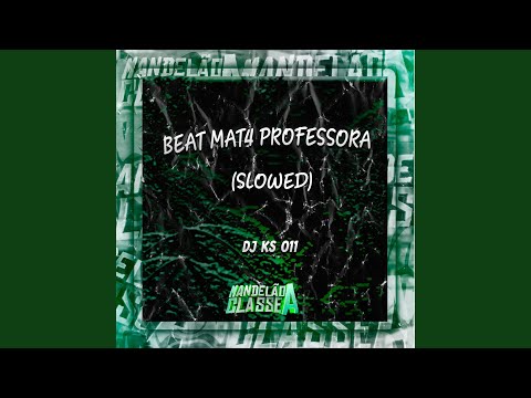 Beat Mat4 Professora - (Slowed)