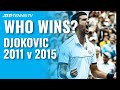 Novak Djokovic 2011 v 2015: Who Would Win?