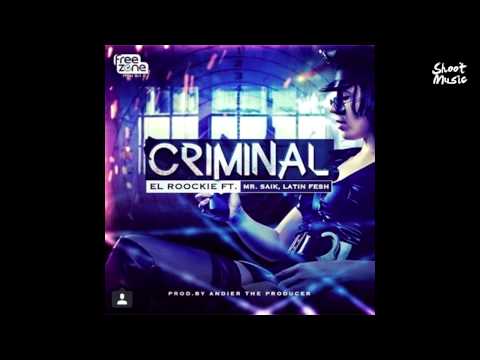 El Roockie Ft Mr Saik & Latin Fresh - Criminal