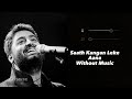Oonchi Oonchi Deewarein Without Music Vocals Only Arijit Singh Raymuse