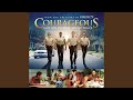 Courageous ((film Version))