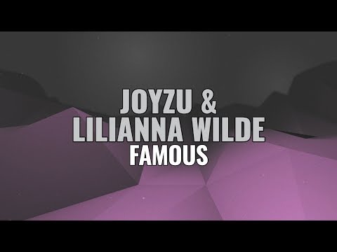 Joyzu & Lilianna Wilde - Famous