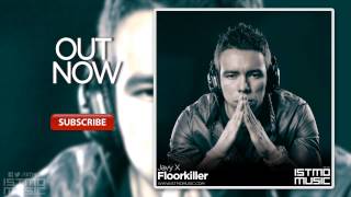 Javy X — Floorkiller [Istmo Music][OUT NOW]