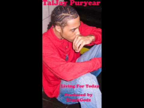 Living For Today by TalJay Puryear