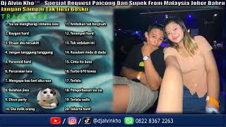 Download lagu Dj Alvin Kho™ · Spesial Request Paicong & Supek From Malaysia Johor Bahru,Jgn Sampai Tak Ilusi Bosku mp3