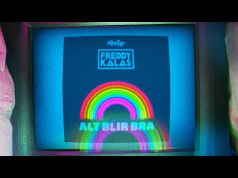 Freddy Kalas - Alt Blir Bra (Lyric Video)