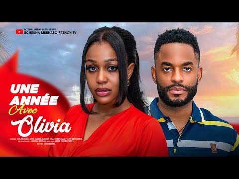 UNE ANNÉE AVEC OLIVIA – UCHE MONTANA, CHIKE DANIELS, derniers films nigérians 2025