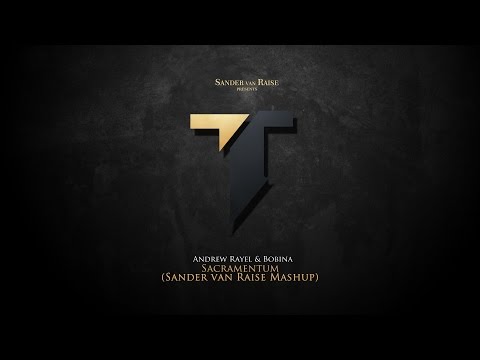 Andrew Rayel & Bobina - Sacramentum (Andrew Rayel Aether Mix vs.DRYM ) (Sander van Raise Edit)