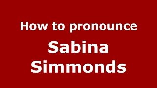 How to pronounce Sabina Simmonds