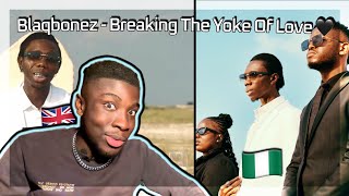 BLAQBONEZ CALLED US ALL ASHAWO’S?💔| Breaking The Yoke Of Love REACTION ft. Chike & Raybekah | UK