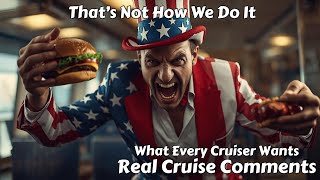 That's Not How Americans Do It - What Every Cruiser Wants