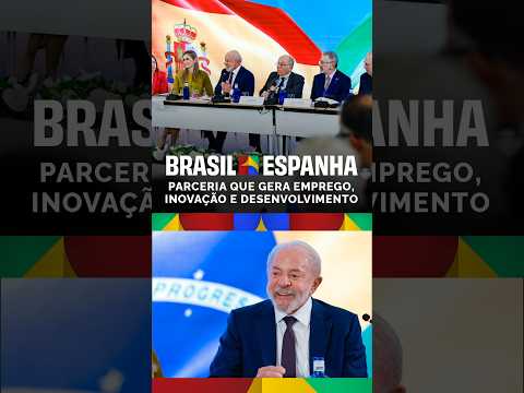 BRASIL - ESPANHA: parceria que gera emprego, inovação e desenvolvimento