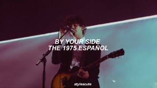 BY YOUR SIDE - The 1975 (ESPAÑOL)
