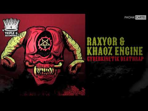 Raxyor & Khaoz Engine - Cyberkinetic Deathrap
