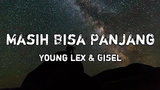Download lagu Masih Bisa Panjang - Young Lex & Gisel (Lirik) mp3 Download lagu Masih Bisa Panjang - Young Lex & Gisel (Lirik) mp3