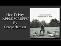 APPLE SCRUFFS GUITAR LESSON - How To Play APPLE SCRUFFS By George Harrison