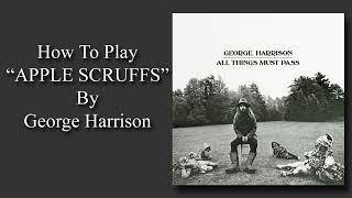 APPLE SCRUFFS GUITAR LESSON - How To Play APPLE SCRUFFS By George Harrison