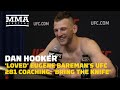 Dan Hooker ‘Loved' Eugene Bareman’s Intense Coaching: ‘Pull The Knife’ | UFC 281 | MMA Fighting