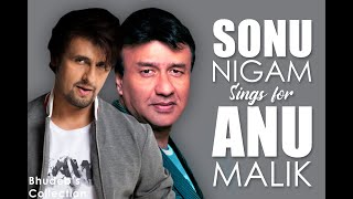 Sonu Nigam & Anu Malik Hindi Song Collection | Sonu Nigam Sings For Anu Malik | Sonu Nigam-Anu Malik