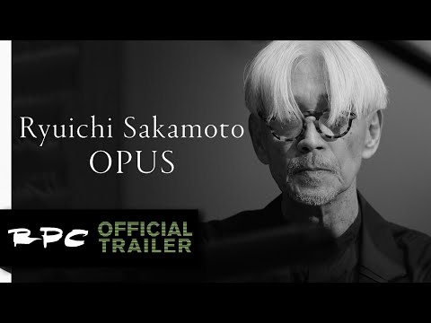 OPUS | Ryuichi Sakamoto | Directed by Neo Sora | Official Teaser (2023)