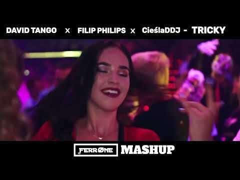 DAVID TANGO x FILIP PHILIPS x CIEŚLADDJ - TRICKY (Dj Ferrone MASHUP)