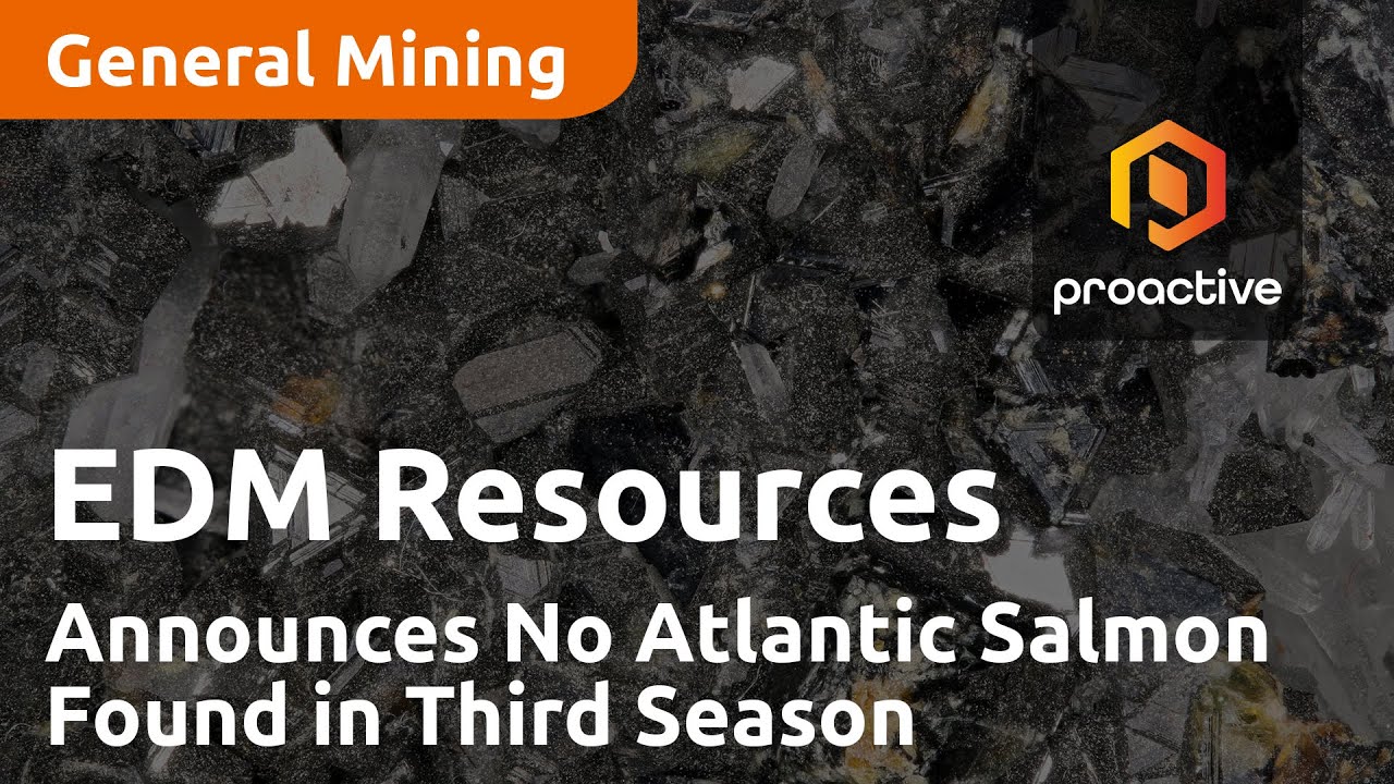 EDM Resources Inc. Announces No Atlantic Salmon Found in Third Season of Testing