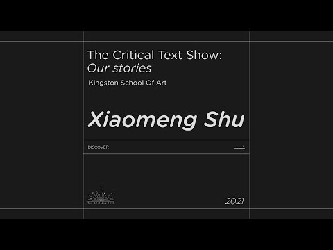 The Critical Text Show: Our Stories丨Xiaomeng Shu