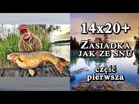 14x20+ Część pierwsza | Zasiadka jak ze snu