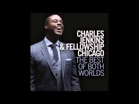 Charles Jenkins & Fellowship Chicago - Awesome