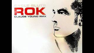 Rok - Cycle Sluts (Claude Young Remix)