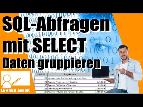 SQL-Abfragen mit SELECT - Teil 9: Datensätze gruppieren