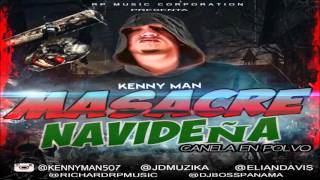 Kenny Man - Masacre Navideña (Canela En Polvo)