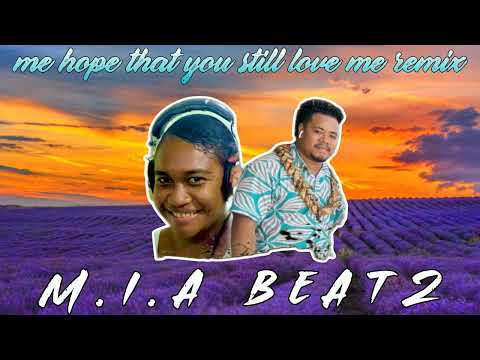 M.I.A BEATZ - Me Hope That You Still Love Me (Remix)