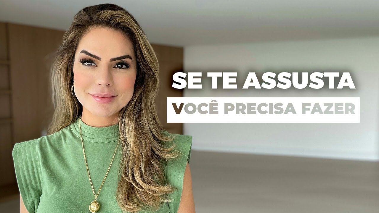 SE TE ASSUSTA, VOCÊ PRECISA FAZER | Marinalva Callegario