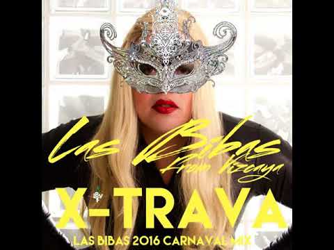 Las Bibas From Vizcaya "X-Trava" (Las Bibas Carnaval 2016 Bootleg)