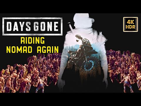 Days Gone Gameplay: Riding Nomad Again - 4K 60FPS HDR - NO COMMENTARY