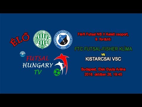 FTC Futsal-Fisher Klíma - Kistarcsai VSC (2018.10.26, stream)