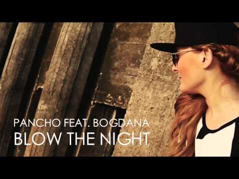 Pancho feat.  Bogdana: Blow The Night (Club Mix) [The Sound Of Everything Hype]