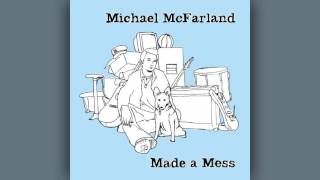 Shake the Light - Michael McFarland - Made a Mess (2010)