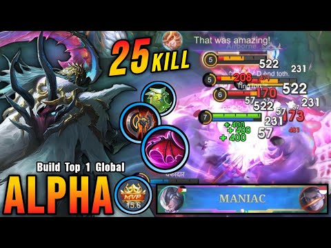 25 Kills + MANIAC!! Tanky & Deadly Build Alpha 100% Monster!! - Build Top 1 Global Alpha ~ MLBB