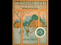 Morton Harvey - I Want To Go Back To Michigan 1914 Irving Berlin